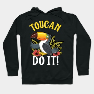 Toucan Do It Funny You Can Do It Pun Thumbs Up Hoodie